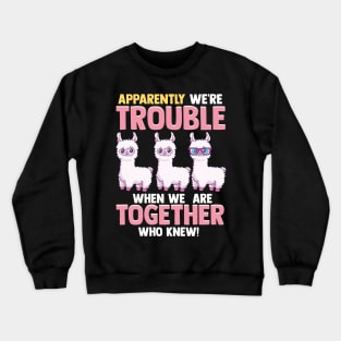 Cute Apparently We're Trouble When We Are Together Crewneck Sweatshirt